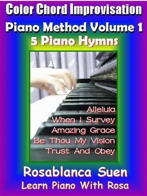 cover image of Color Chord Improvisation Piano Method Volume 1--5 Piano Hymns